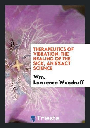 Therapeutics of Vibration: The Healing of the Sick, an Exact Science Books