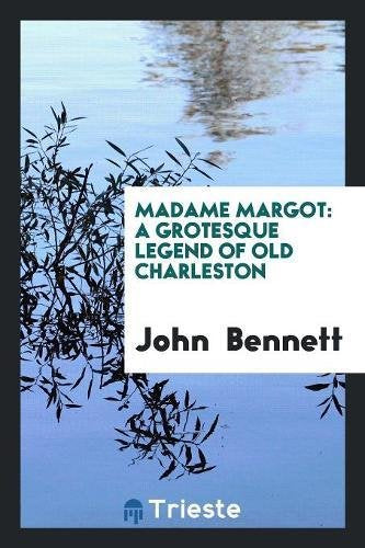 Madame Margot: A Grotesque Legend of Old Charleston Social Sciences