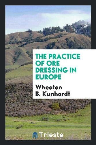 The Practice of Ore Dressing in Europe Media & Communication