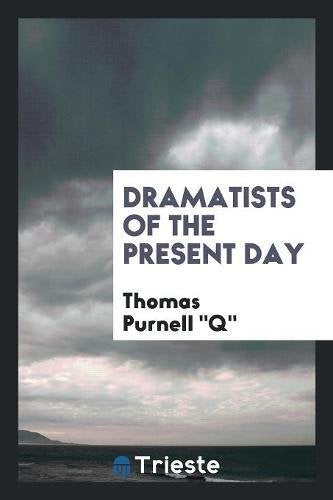 Dramatists of the Present Day Social Sciences