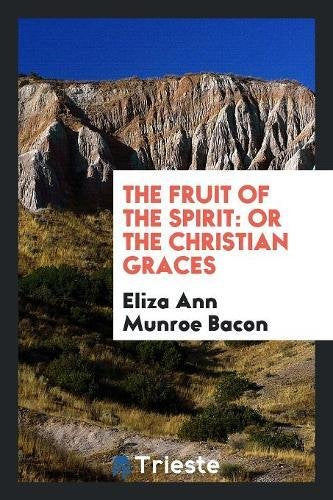 The Fruit of the Spirit: Or the Christian Graces Books