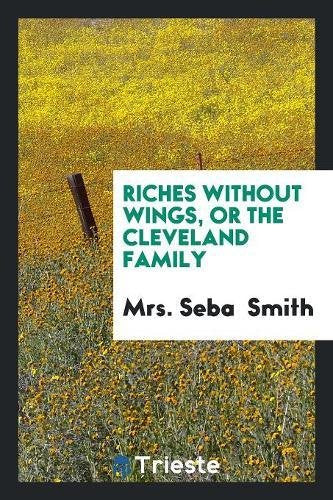 Riches Without Wings, or the Cleveland Family Business, Finance & Career