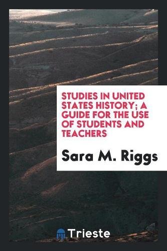Studies in United States History; A Guide for the Use of Students and Teachers Social Sciences