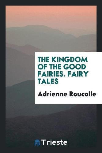 The Kingdom of the Good Fairies. Fairy Tales Books
