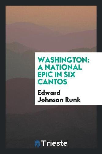 Washington: A National Epic in Six Cantos Social Sciences