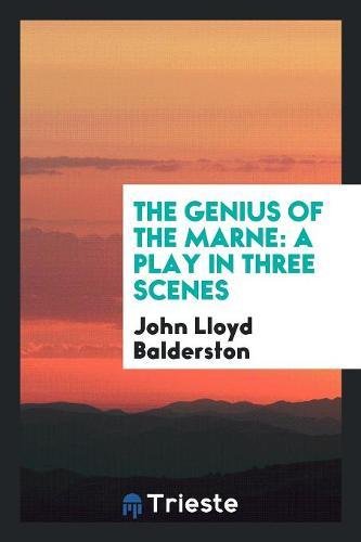 The Genius of the Marne: A Play in Three Scenes Social Sciences