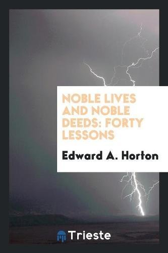 Noble Lives and Noble Deeds: Forty Lessons Social Sciences