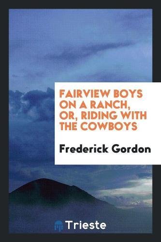 Fairview Boys on a Ranch, Or, Riding with the Cowboys Contemporary literature
