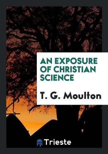 An Exposure of Christian Science Medicine