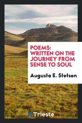 Poems: Written on the Journey from Sense to Soul Social Sciences