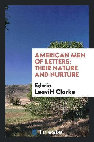 American Men of Letters: Their Nature and Nurture Social Sciences
