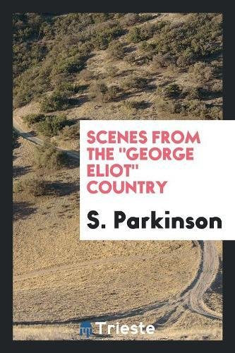 Scenes from the George Eliot Country Memories