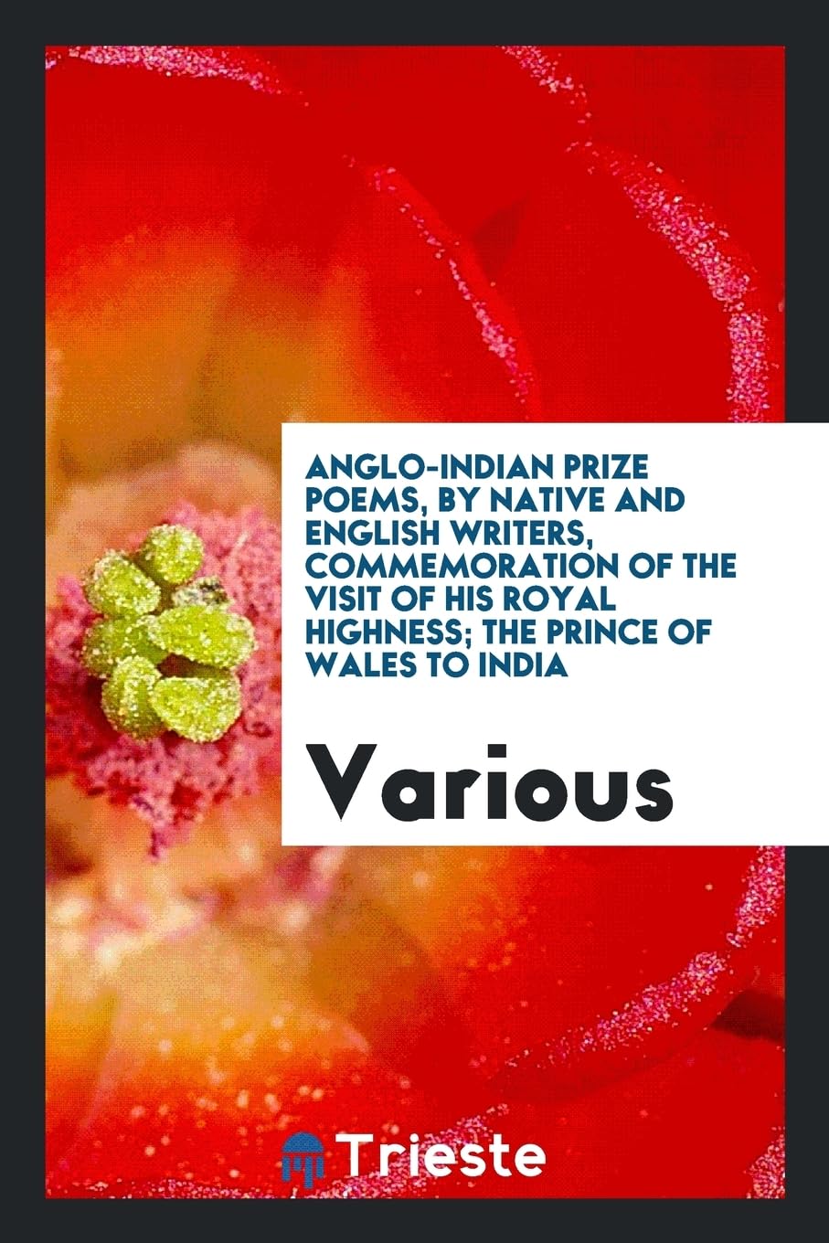 Anglo-Indian Prize Poems, by Native and English Writers, Commemoration of the Visit of His Royal Highness; The Prince of Wales to India Social Sciences