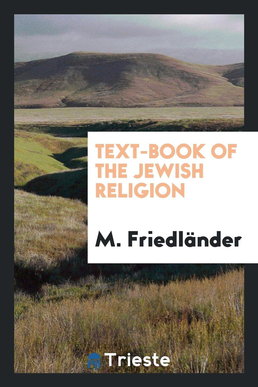 Text-Book of the Jewish Religion Social Sciences