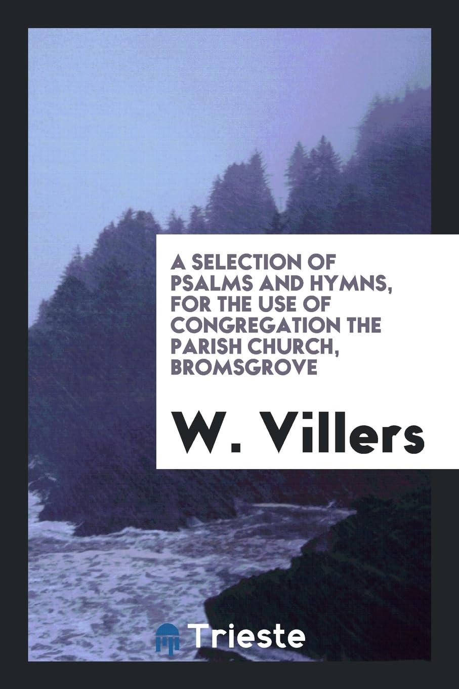 A Selection of Psalms and Hymns, for the Use of Congregation the Parish Church, Bromsgrove Books