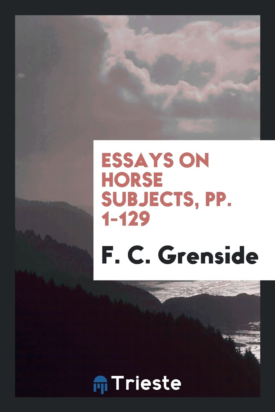 Essays on Horse Subjects, Pp. 1-129 Social Sciences