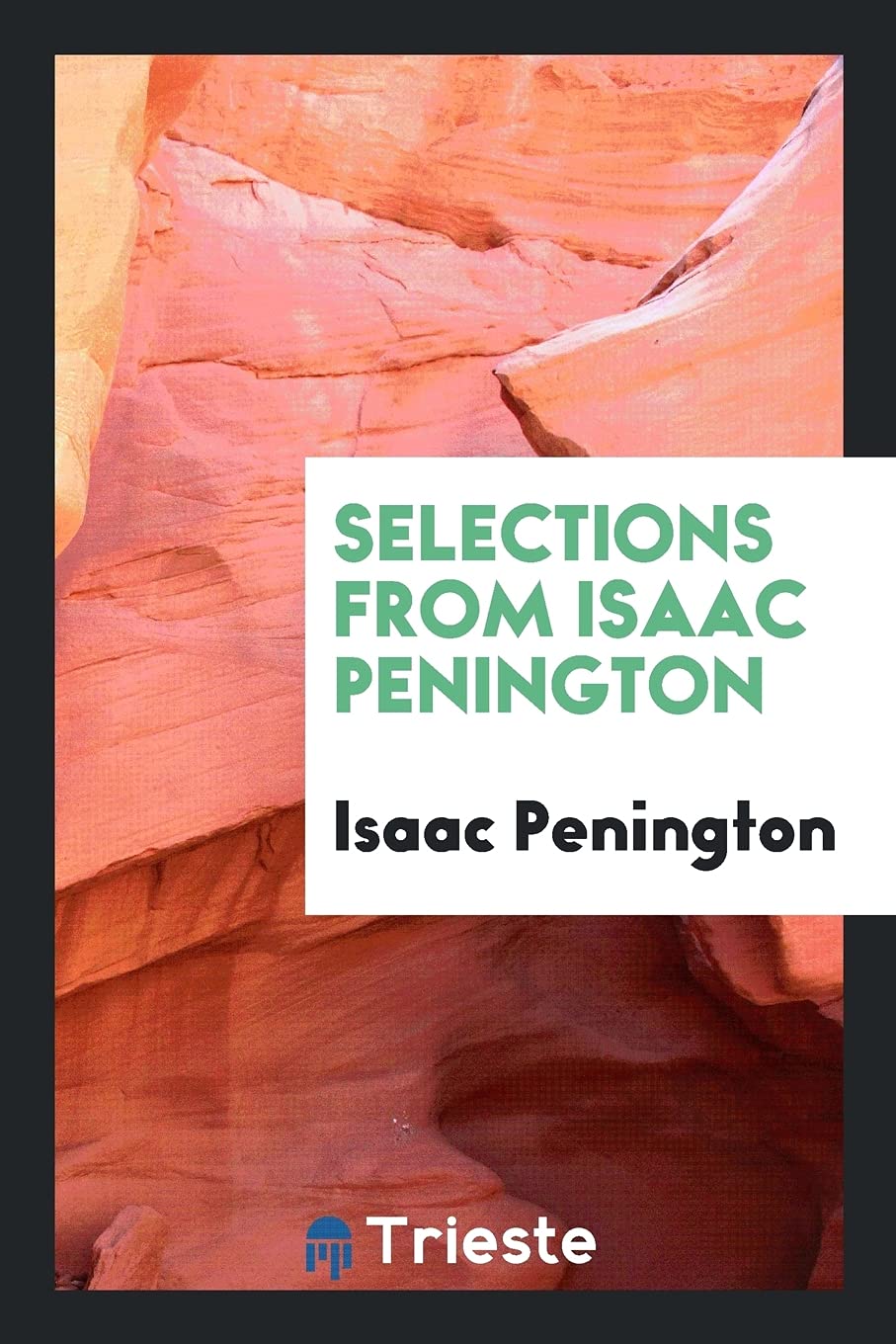 Selections from Isaac Penington Social Sciences
