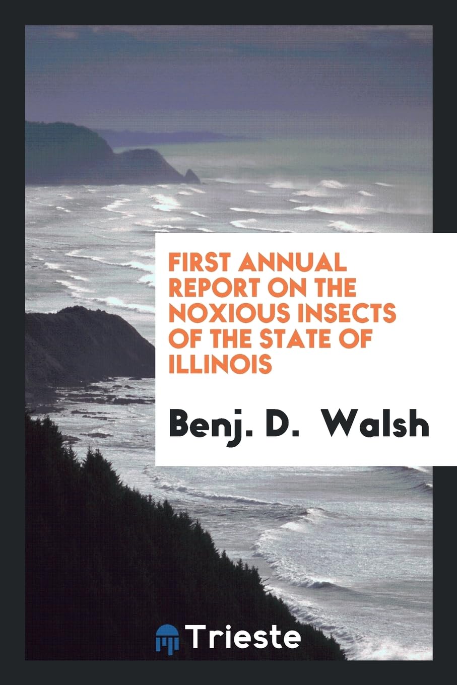 First Annual Report on the Noxious Insects of the State of Illinois Business & Technology
