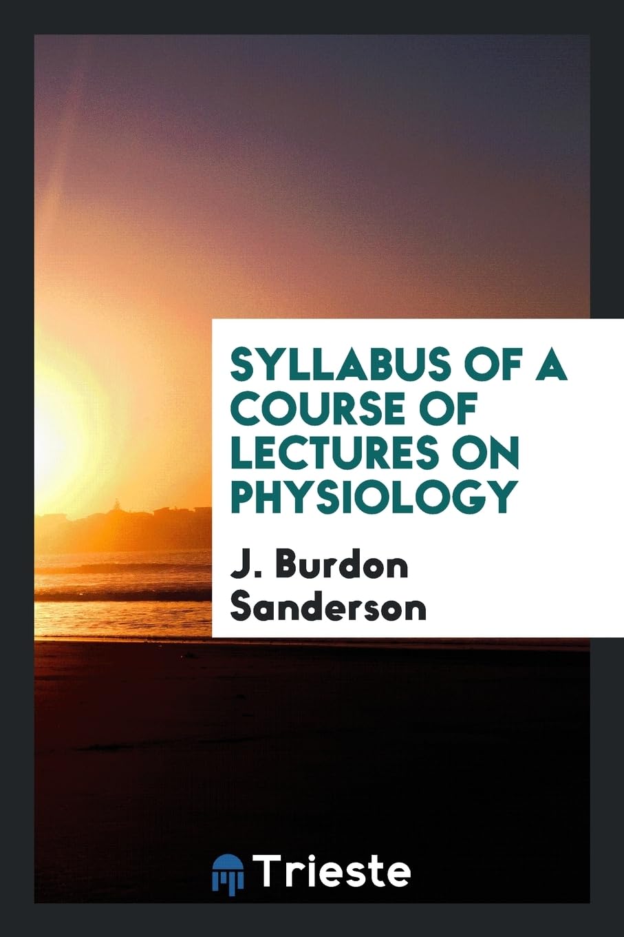 Syllabus of a Course of Lectures on Physiology Social Sciences