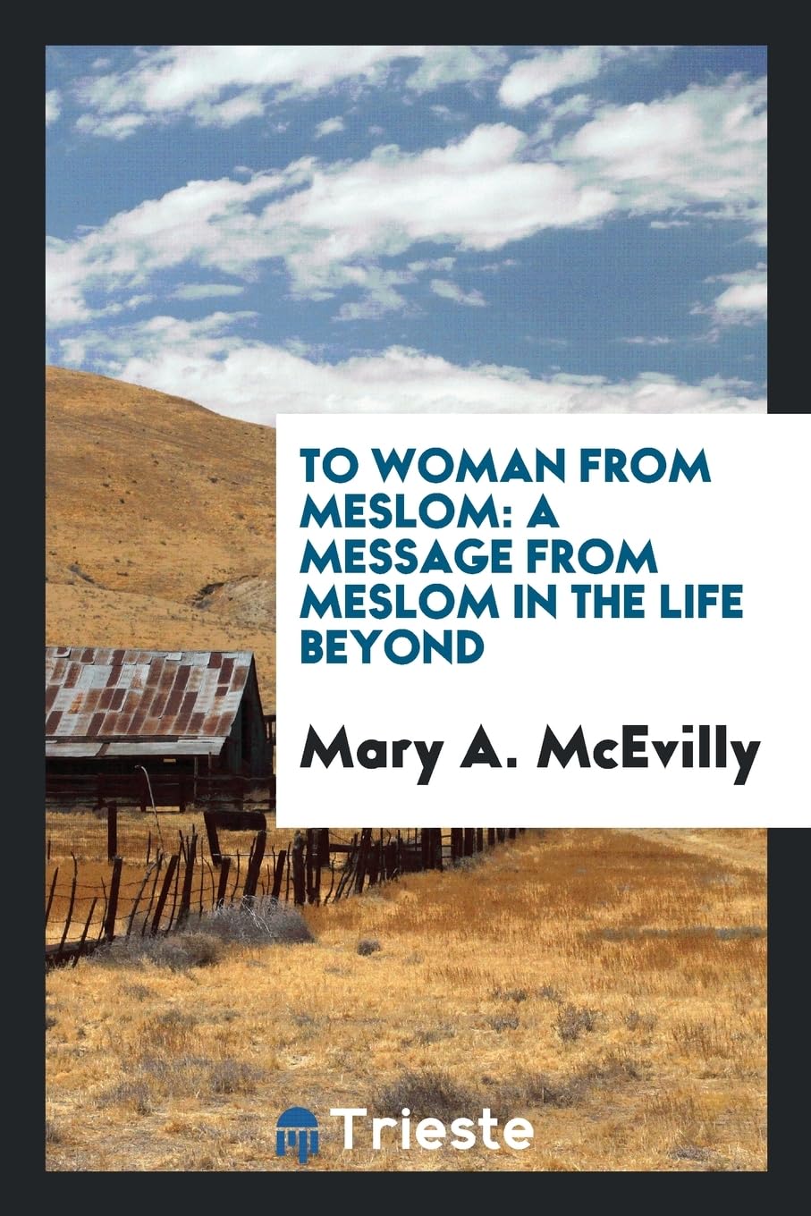 To Woman from Meslom: A Message from Meslom in the Life Beyond Politics & History