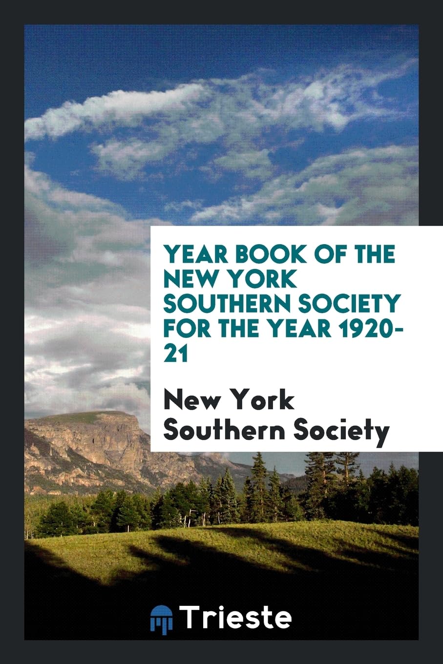 Year Book of the New York Southern Society for the Year 1920-21 Social Sciences
