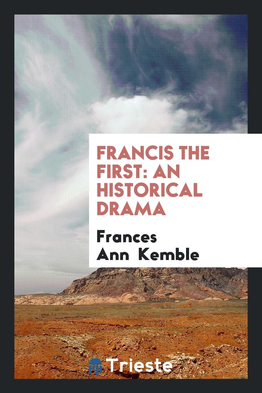 Francis the First: An Historical Drama Books