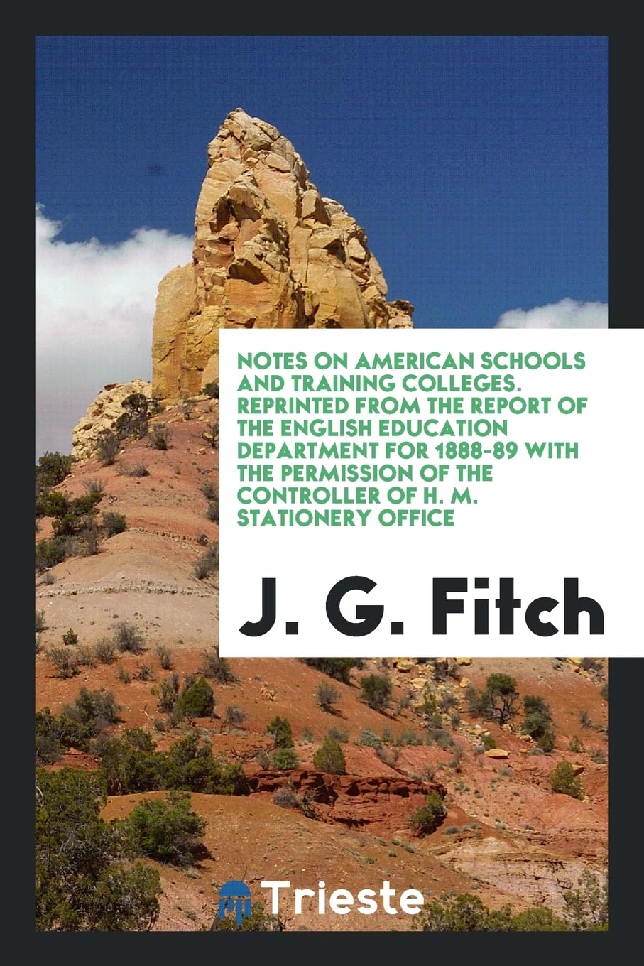 Notes on American Schools and Training Colleges. Reprinted from the Report of the English Education Department for 1888-89 with the Permission of the Social Sciences