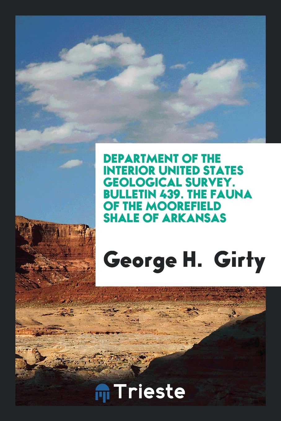 Department of the Interior United States Geological Survey. Bulletin 439. the Fauna of the Moorefield Shale of Arkansas Social Sciences