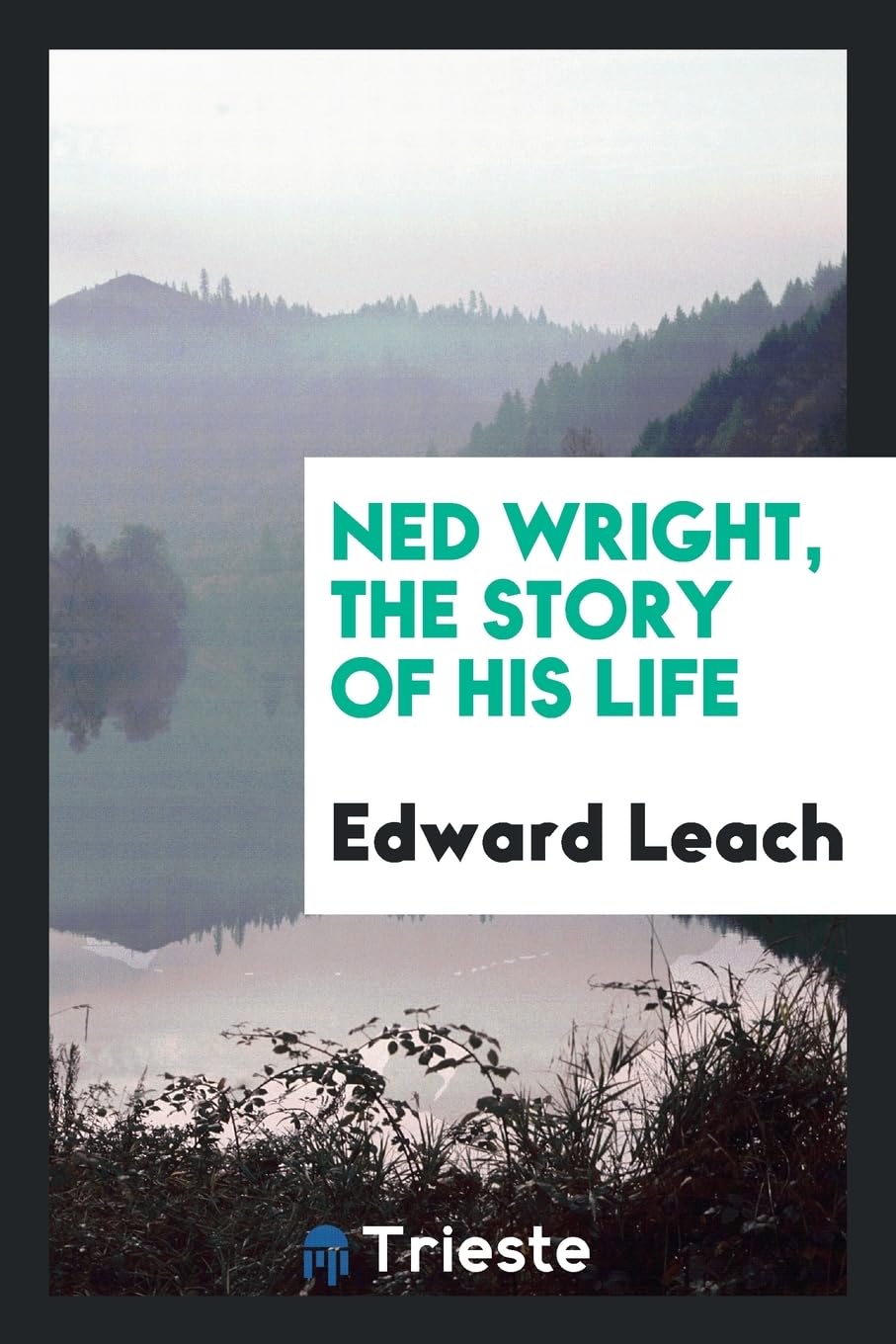 Ned Wright, the Story of His Life Social Sciences