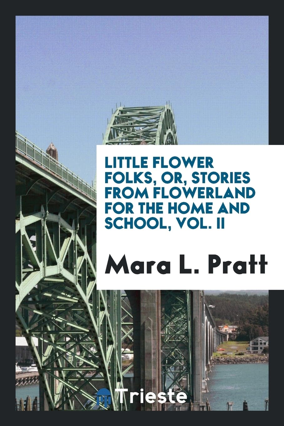 Little Flower Folks, Or, Stories from Flowerland for the Home and School, Vol. II Books