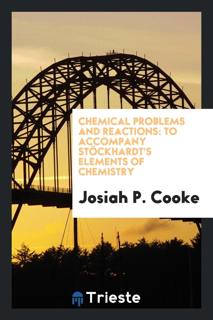 Chemical Problems and Reactions: To Accompany Stöckhardt's Elements of Chemistry Learning & Reference