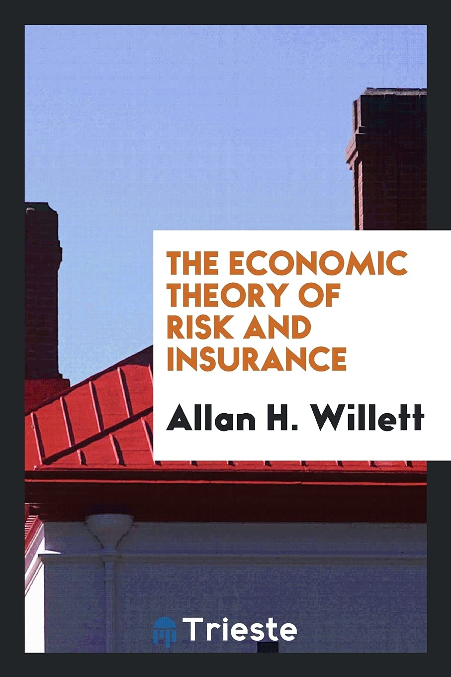 The Economic Theory of Risk and Insurance Business, Finance & Career