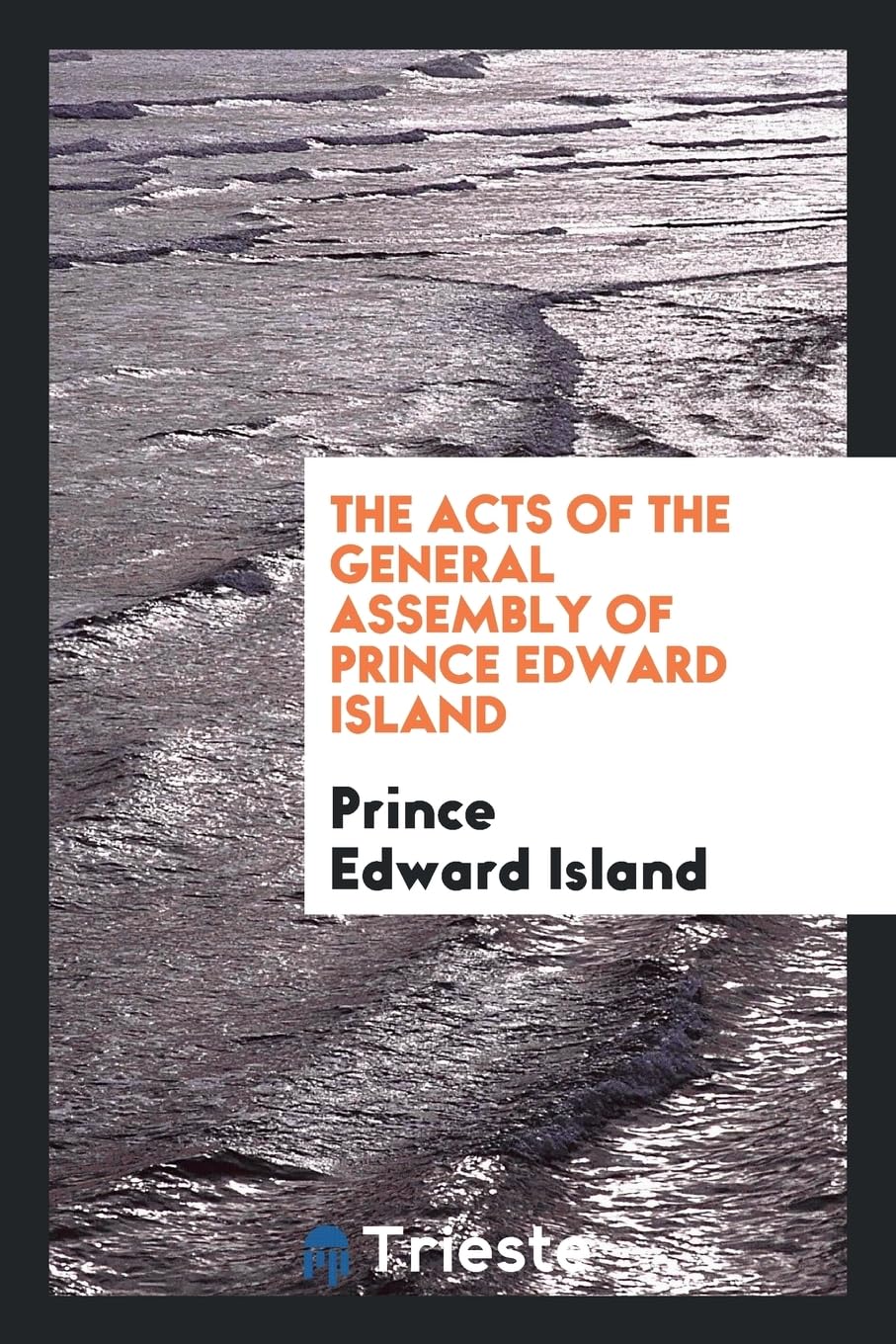 The Acts of the General Assembly of Prince Edward Island Social Sciences