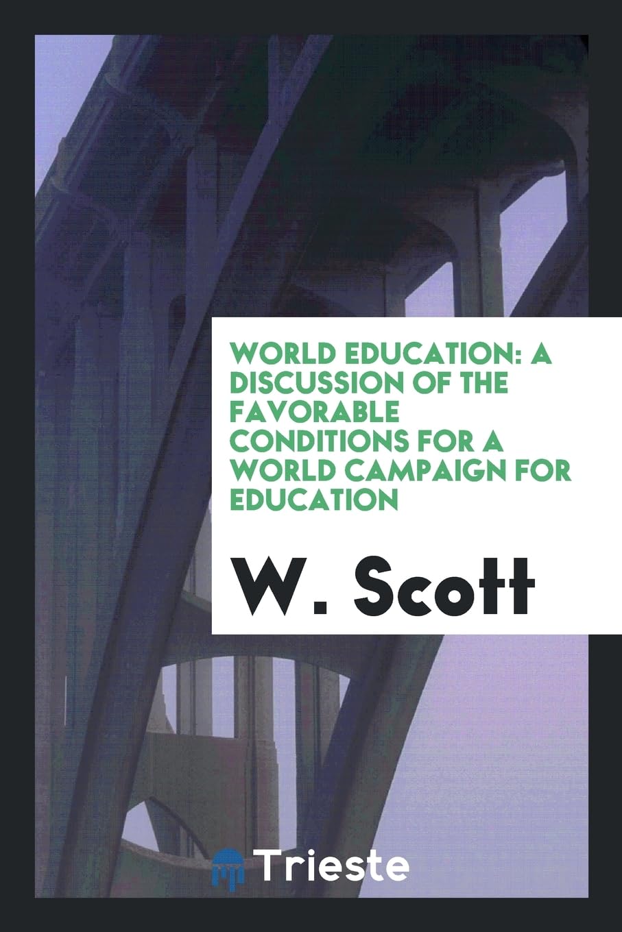 World Education: A Discussion of the Favorable Conditions for a World Campaign for Education Social Sciences