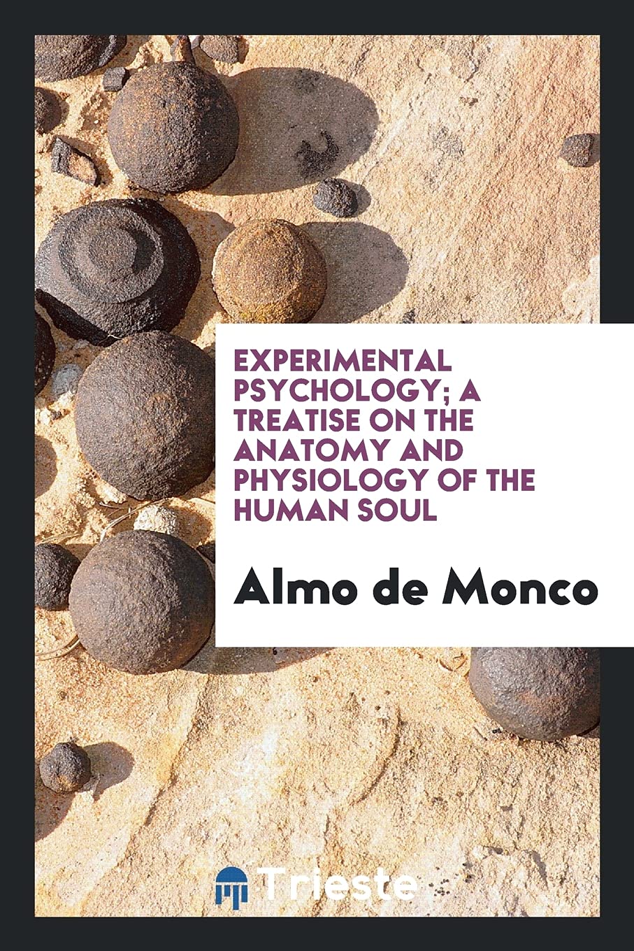 Experimental Psychology; A Treatise on the Anatomy and Physiology of the Human Soul Leisure, Home & Garden