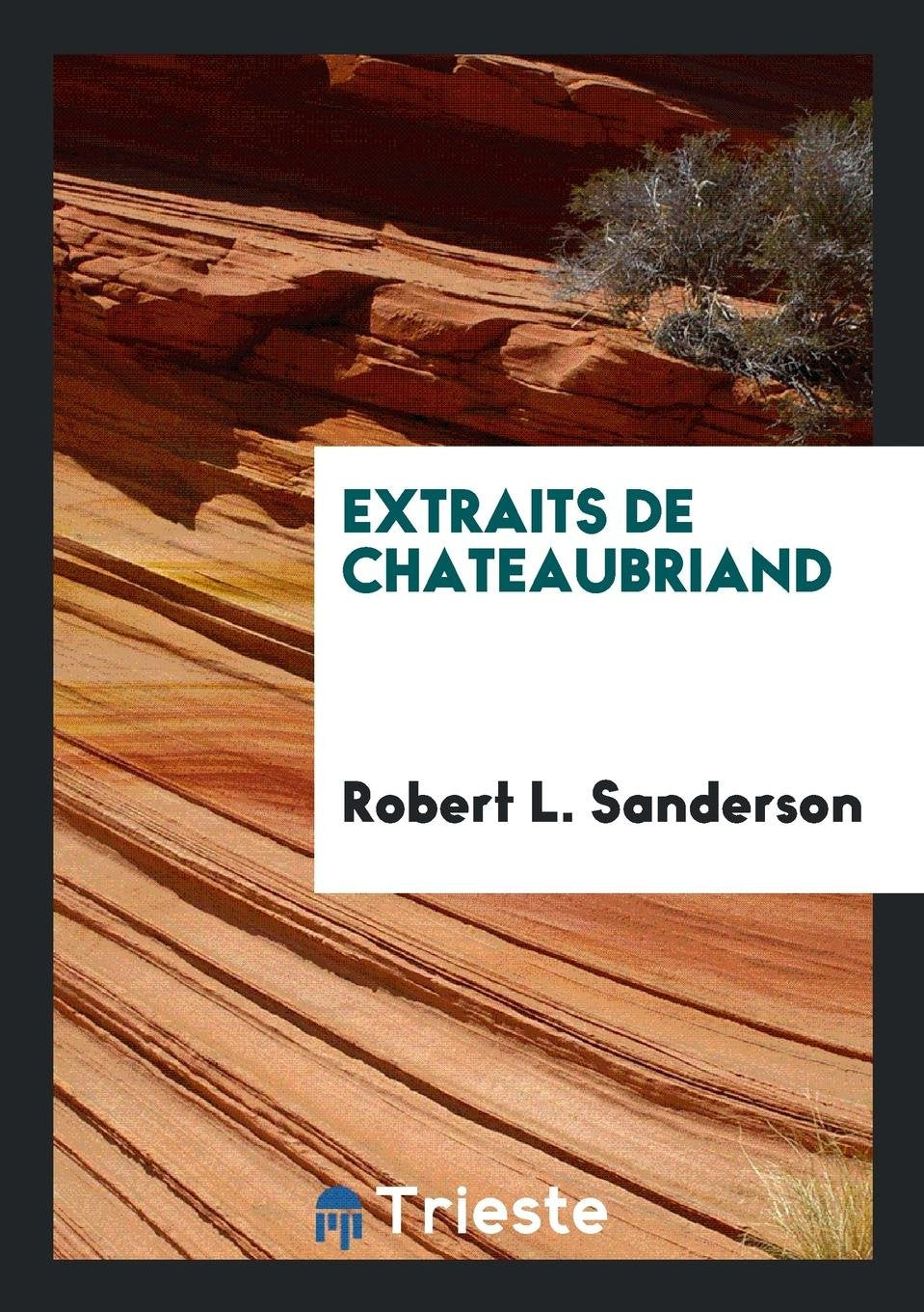 Extraits de Chateaubriand: Les Aventures Du Dernier Abenc rage.-Passages Tir s Du Voyage En ... book