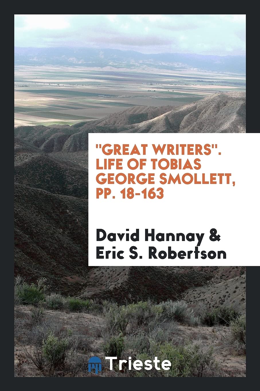 Great Writers. Life of Tobias George Smollett, Pp. 18-163 Social Sciences