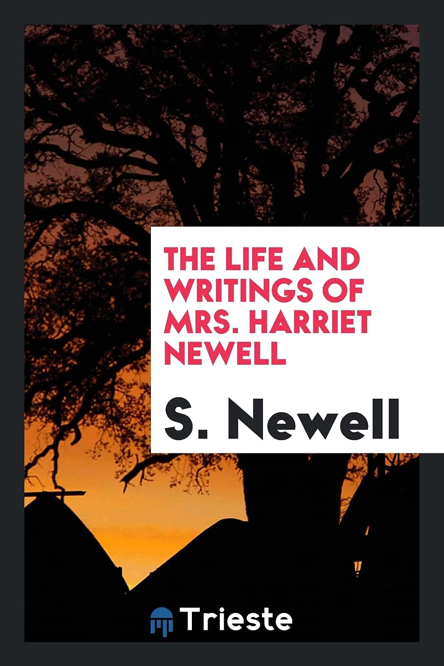 The Life and Writings of Mrs. Harriet Newell Books