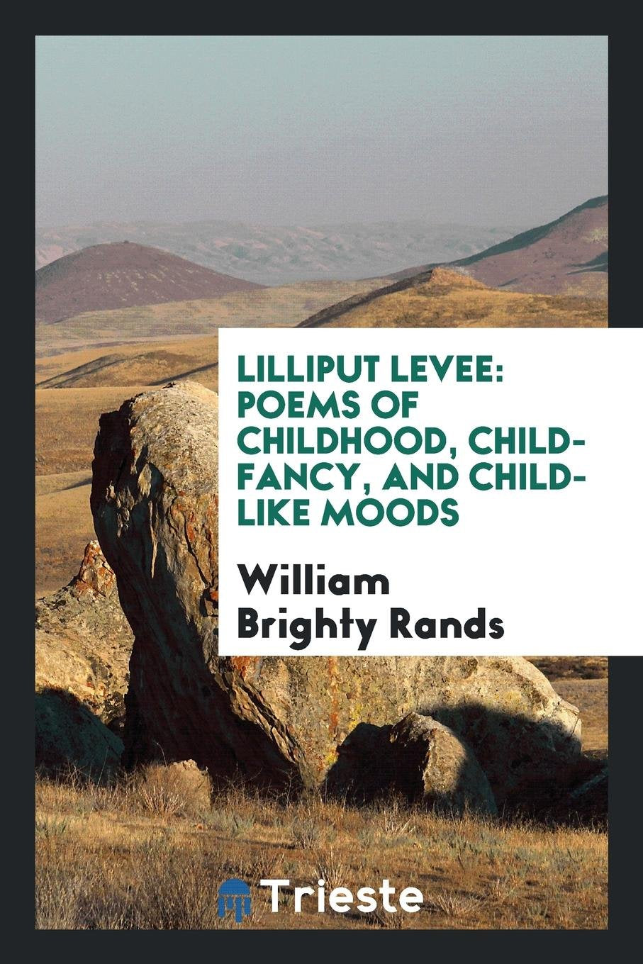 Lilliput Levee: Poems of Childhood, Child-Fancy, and Child-Like Moods; With ... Young adult books