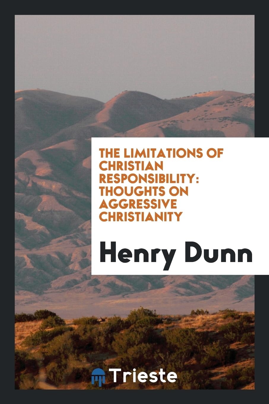 The Limitations of Christian Responsibility: Thoughts on Aggressive Christianity Social Sciences