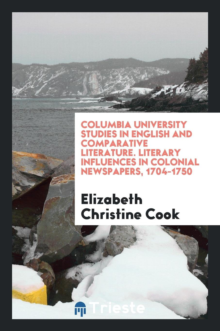 Literary Influences in Colonial Newspapers, 1704-1750 Essays & Short Stories