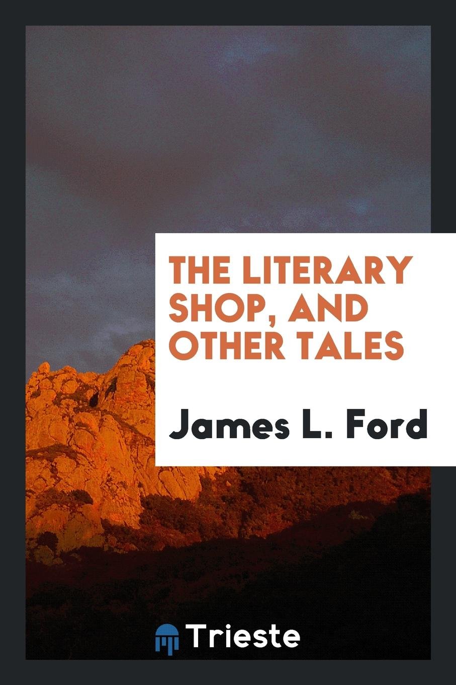 The Literary Shop, and Other Tales Politics & History