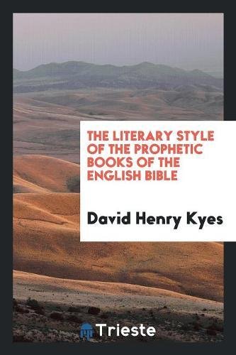 The Literary Style of the Prophetic Books of the English Bible Social Sciences