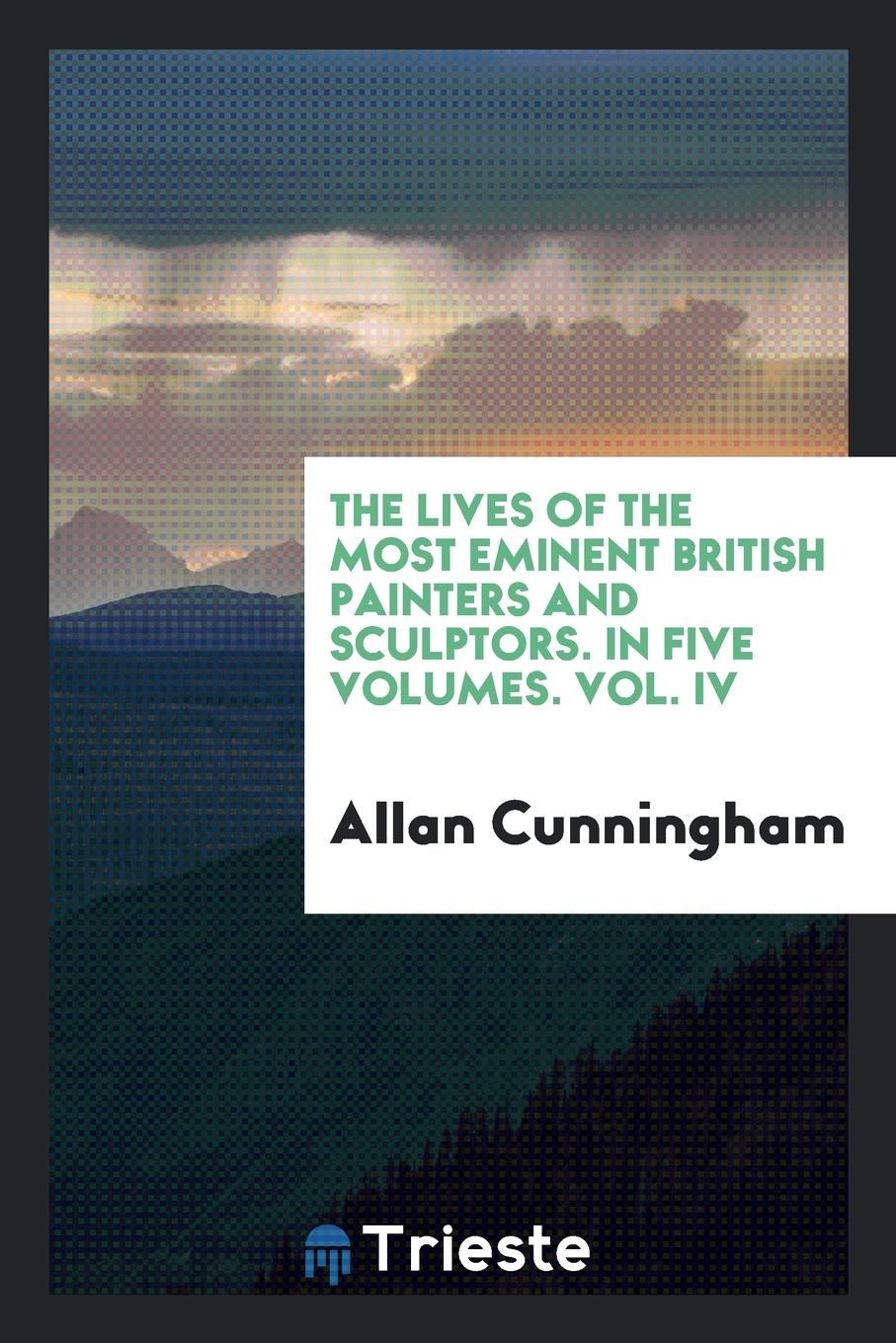 The Lives of the Most Eminent British Painters and Sculptors Contemporary literature