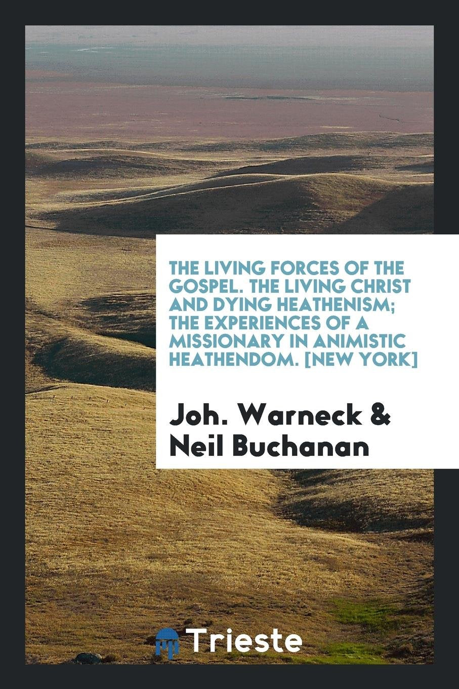 The Living Christ and Dying Heathenism; The Experiences of a Missionary in Animistic Heathendom Politics & History