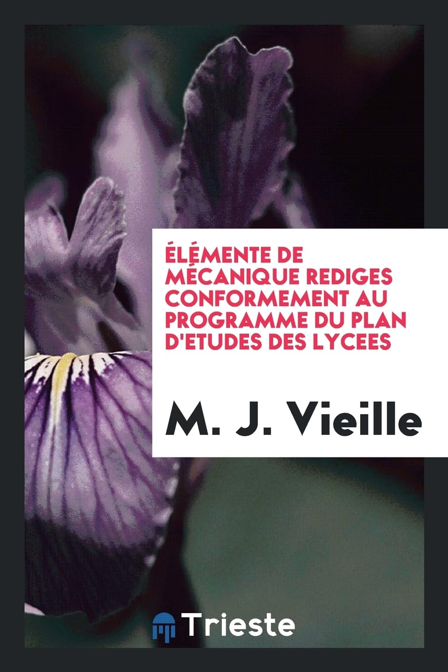 Élémente de Mécanique Rediges Conformement Au Programme Du Plan d'Etudes Des Lycees Contemporary literature