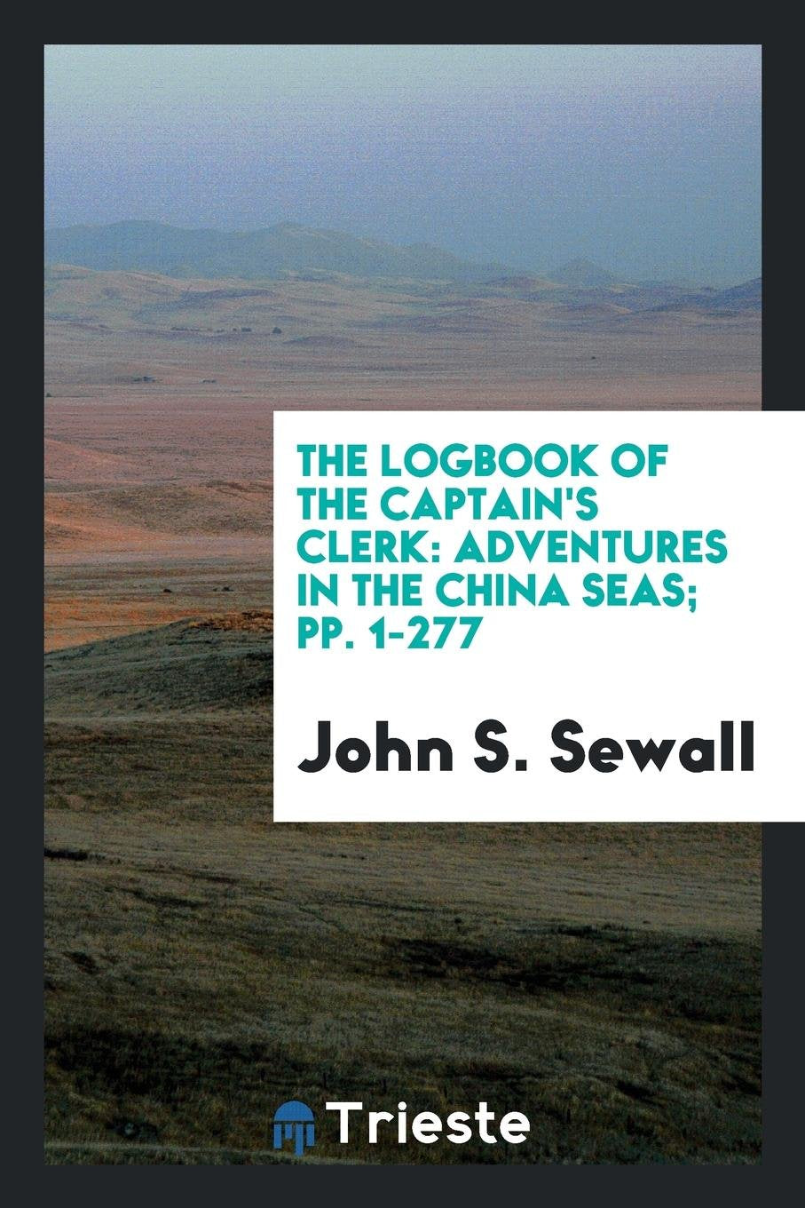 The Logbook of the Captain's Clerk: Adventures in the China Seas Law