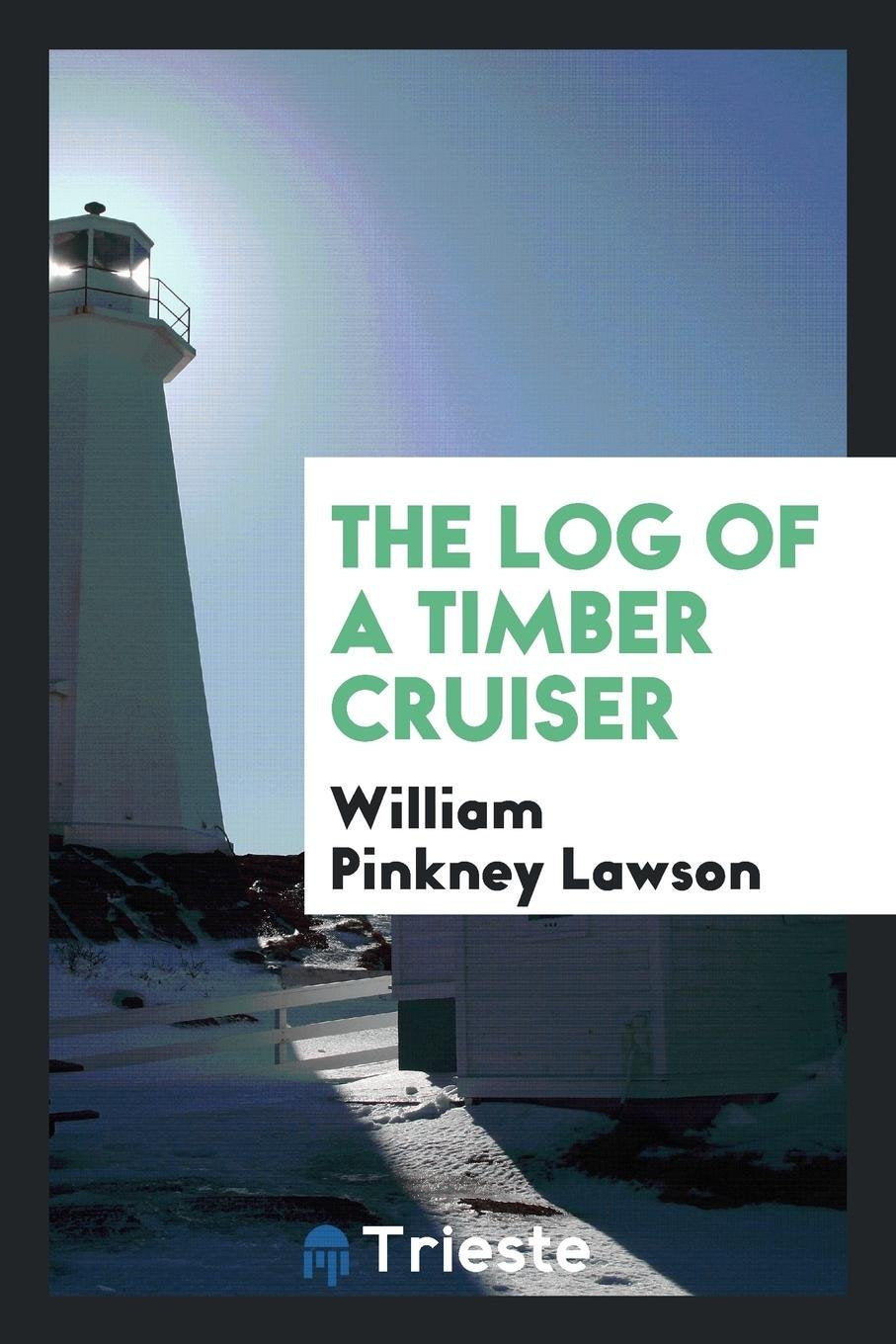 The Log of a Timber Cruiser Politics & History