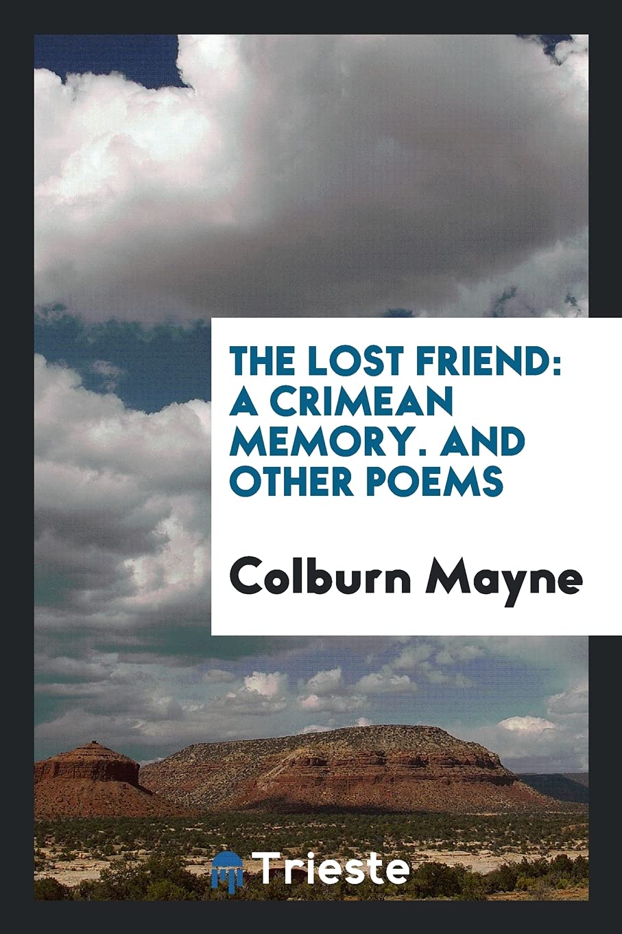 The Lost Friend: A Crimean Memory. and Other Poems Books