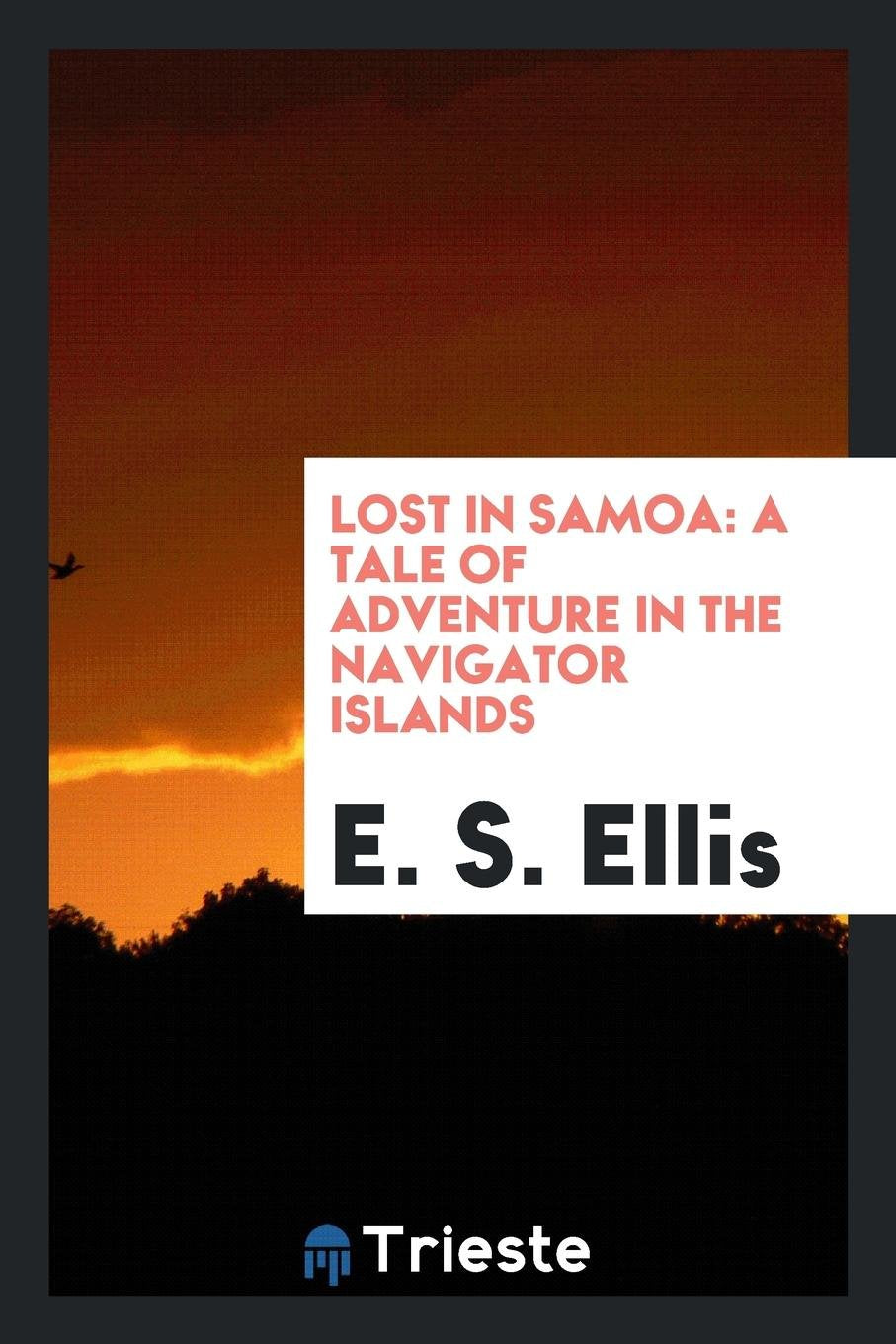 Lost in Samoa: A Tale of Adventure in the Navigator Islands Leisure, Home & Garden